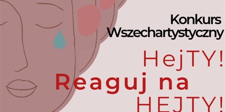 Hej Ty! Reaguj na HEJTY - Konkurs Pałacu Młodzieży