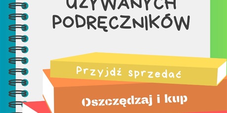 Powiększ grafikę: kiermasz-uzywanych-podrecznikow-461163.jpg