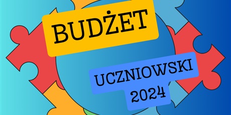 BUDŻET UCZNIOWSKI 2024